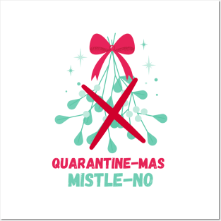 Quarantine-Mas Mistletoe Mistle-No Mistle-Nope No Kiss Quarantine Christmas Don't Kiss Me Under the Mistletoe I'm Social Distancing Thanks But No Thanks Keep Your Germs Posters and Art